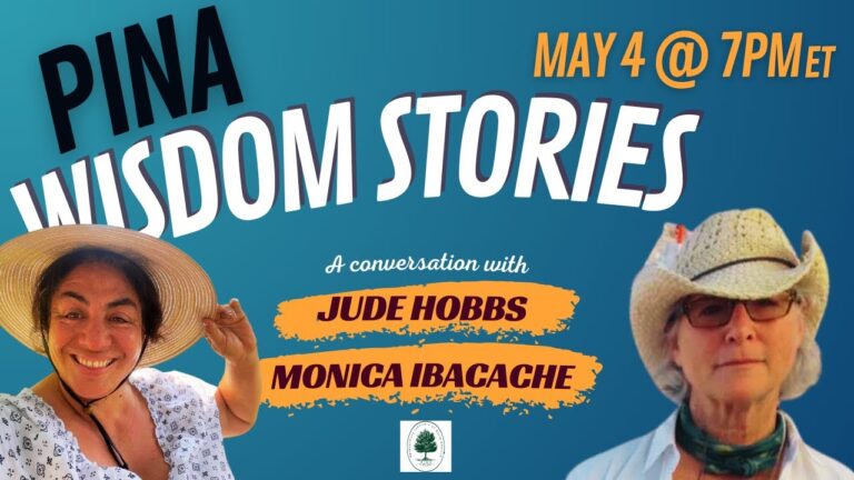 PINA Wisdom Stories with Jude Hobbs and Monica Ibacache