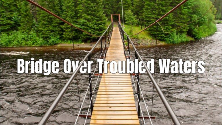 Building Bridges Over Troubled Waters